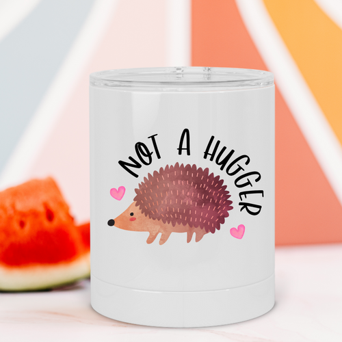 Not a Hugger Hedgehog Lowball Tumbler - A+A Custom Crafts