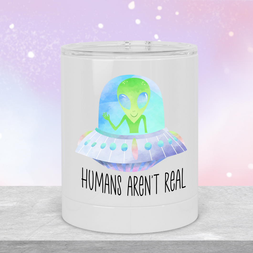 Humans Aren't Real Alien Lowball Tumbler - A+A Custom Crafts