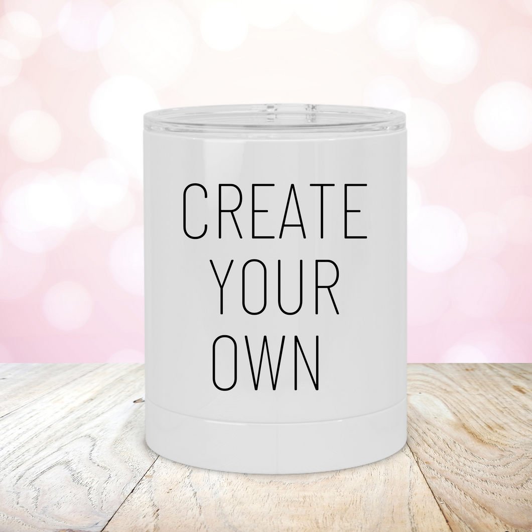 Create Your Own Lowball Tumbler - A+A Custom Crafts