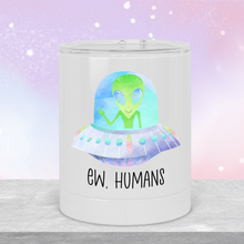 Load image into Gallery viewer, Ew Humans Alien Lowball Tumbler - A+A Custom Crafts
