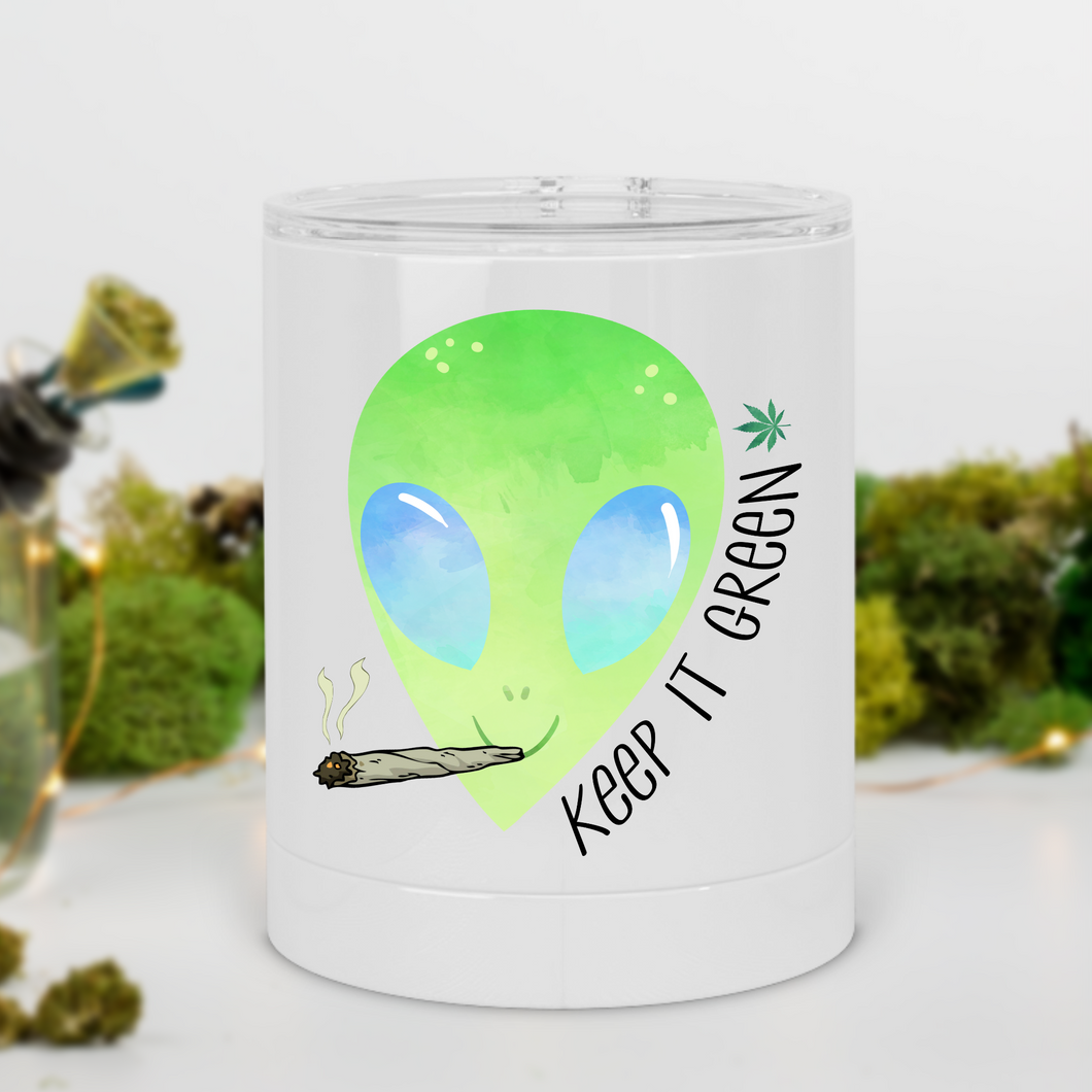 Keep it Green Stoner Alien Lowball Tumbler - A+A Custom Crafts