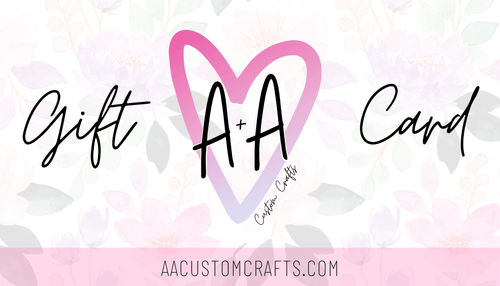 A+A Custom Crafts Gift Card - A+A Custom Crafts