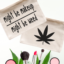 Load image into Gallery viewer, Pot Leaf Might Be Makeup Might Be Weed Cosmetic Bag - A+A Custom Crafts
