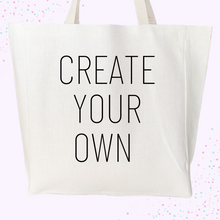 Load image into Gallery viewer, Create Your Own Tote Bag - A+A Custom Crafts
