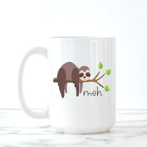 Meh, Nope, Fuck It, Sloth, Coffee Mug, Funny Mugs, Best Friend Gifts,