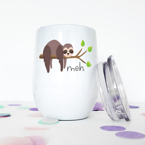 Meh, Nope, Fuck it, Sloth Gifts, Sloth, Wine Tumbler, Funny Mugs, Best Friend Gift, Gift for Her, Coworker Christmas Gift, Stocking Stuffer