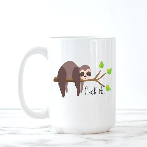 Meh, Nope, Fuck It, Sloth, Coffee Mug, Funny Mugs, Best Friend Gifts,