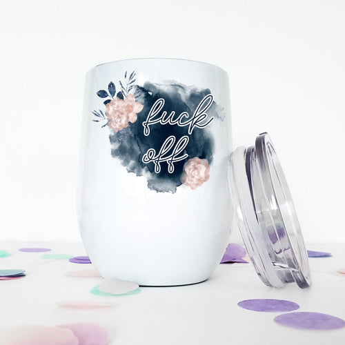 Fuck Off, Floral, Wine Tumbler, Funny Gifts, Funny Mugs, Best Friend Gift, Gift for Her, Coworker Christmas Gift, Stocking Stuffer