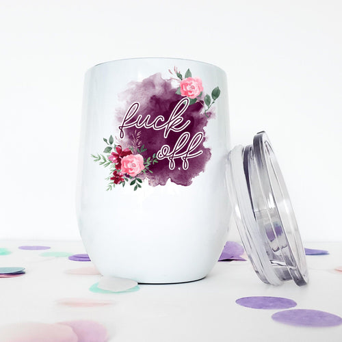 Fuck Off, Floral, Wine Tumbler, Funny Gifts, Funny Mugs, Best Friend Gift, Gift for Her, Coworker Christmas Gift, Stocking Stuffer