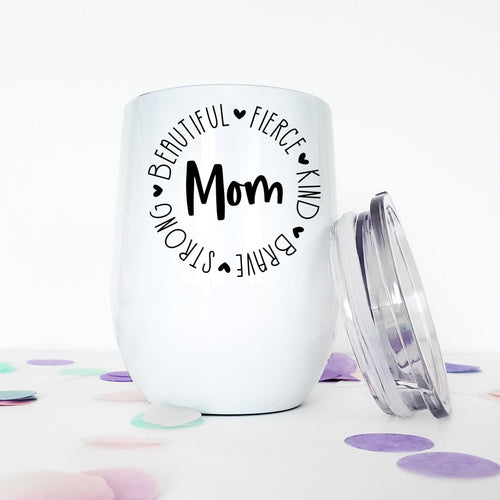 Personalized Wine Tumbler, Inspirational Quotes, First Mothers Day Gift, New Mom Gift,