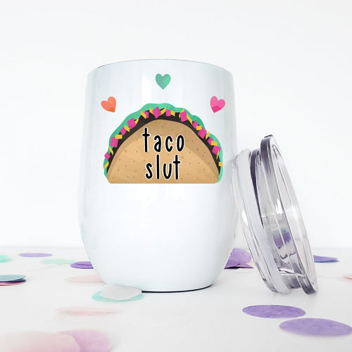 Tacos, Taco, Slut, Wine Tumbler, Valentines Day Gift for Her, Galentines Day