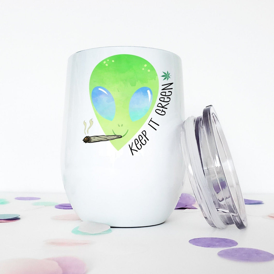 Alien, Custom Wine Tumbler, Stoner Girl, Best Friend Birthday Gifts, 21st Birthday Gift,