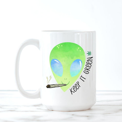 Alien, 420, Funny Mugs, Stoner Girl, Best Friend Birthday Gifts,