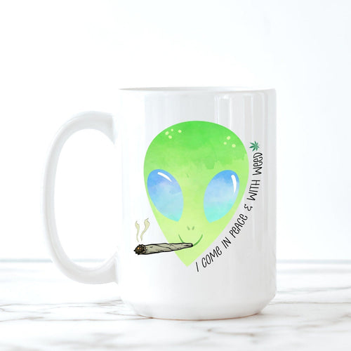 Alien, 420, Funny Mugs, Stoner Girl, Best Friend Birthday Gifts,