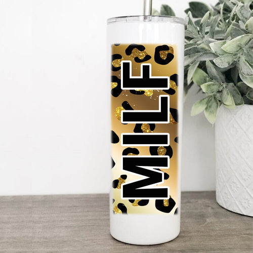 MILF, Leopard, Animal Print, Tumbler with Straw, New Mom Gift, Mom Birthday Gift, Mothers Day Gift,