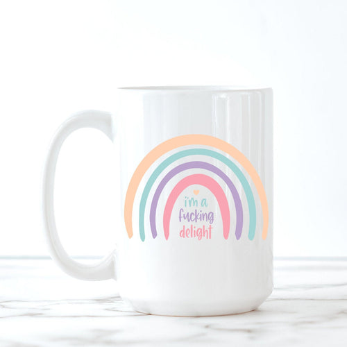 I'm a Fucking Delight, Rainbow, Funny Mugs, Quotes About Life, Best Friend Birthday Gifts,