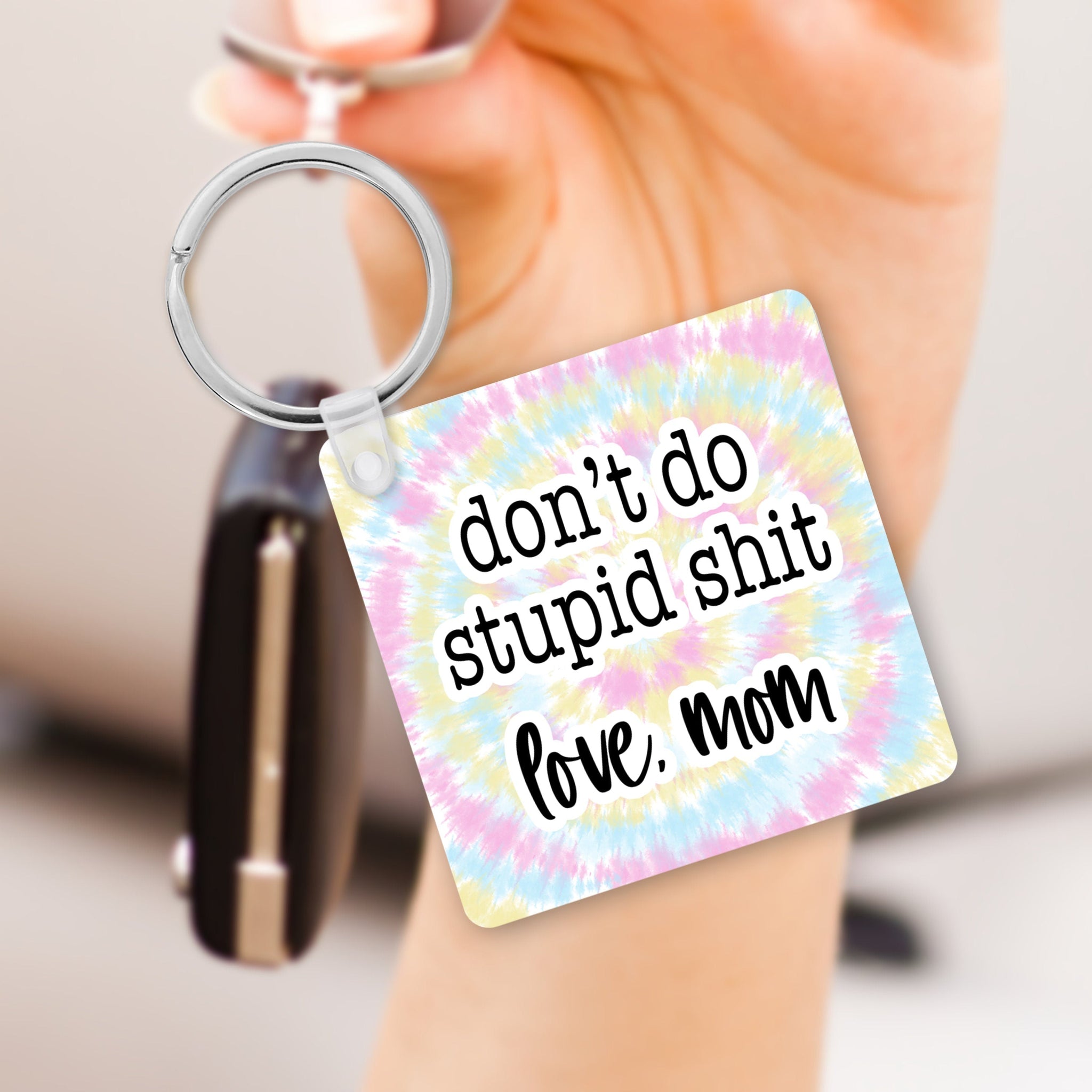 Don't Do Stupid Sht. Love Mom Keychain 