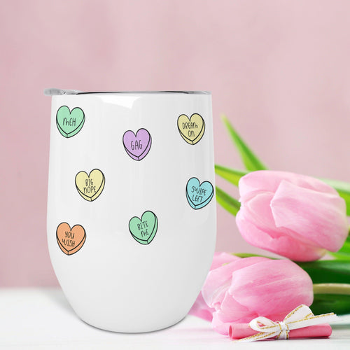 Anti Valentines Day, Conversation Hearts, Wine Tumbler, Galentines Day, Valentines Day Gift for Her,