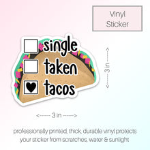 Load image into Gallery viewer, Single Taken Tacos | Taco Sticker | Laptop Decal | Funny Food Stickers | Taco Lover Gift | Girls Trip Gifts | Best Friend Gift
