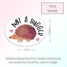 Load image into Gallery viewer, Not a Hugger | Hedgehog Sticker | Antisocial Decal | Funny Animal Stickers | Laptop Decal | Hedgehog Gifts | Best Friend Gift
